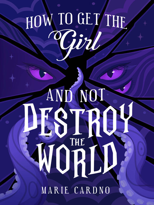 Title details for How to Get the Girl (And Not Destroy the World) by Marie Cardno - Available